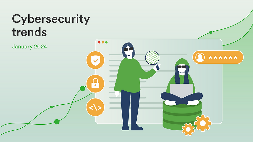 Cybersecurity Trends January 2024: Threat Intelligence Report